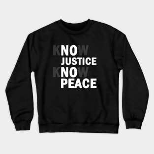 No justice No peace Crewneck Sweatshirt